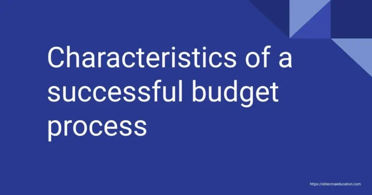 Characteristics of a successful budget process