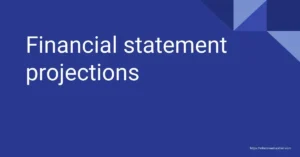 Financial statement projections