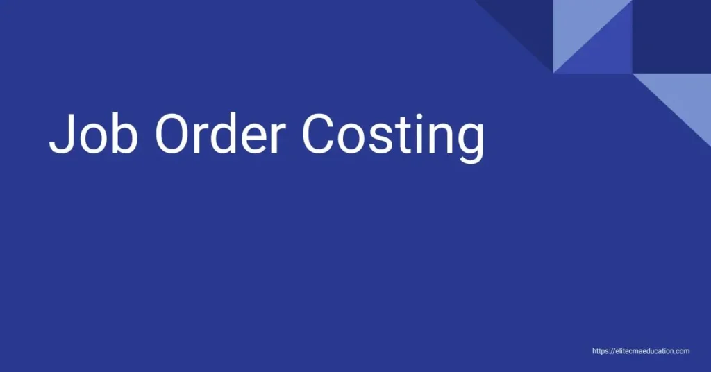 Job Order Costing - CMA USA Study Material