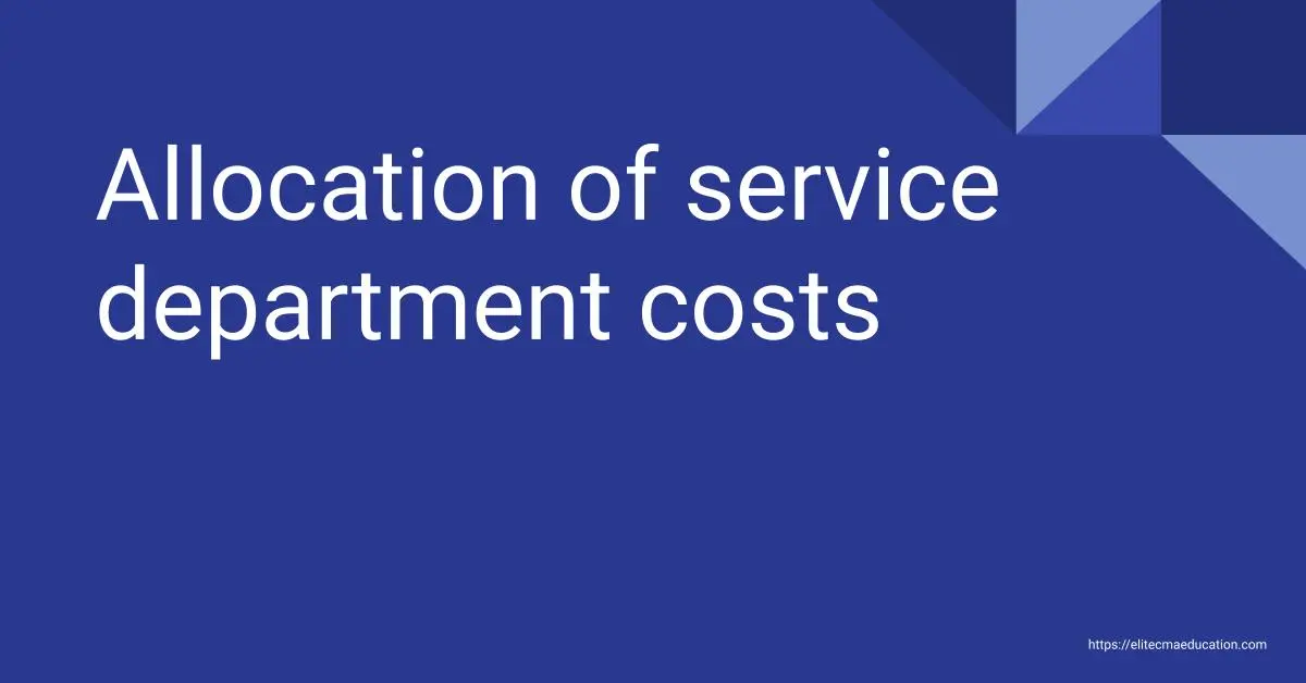 Allocation of service department costs - Elite CMA Education | CMA USA Prep
