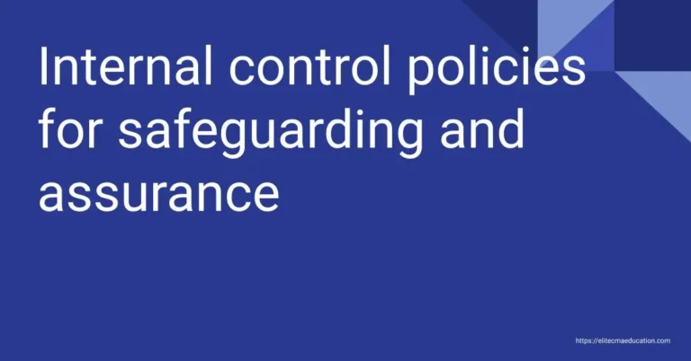 Internal control policies for safeguarding and assurance